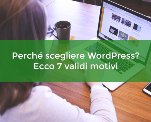 Perche scegliere WordPress? Ecco 7 motivi validi