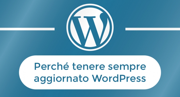Perché tenere sempre aggiornato WordPress Perché tenere sempre aggiornato WordPress