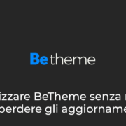 Personalizzare BeTheme senza romperlo né perdere gli aggiornamenti