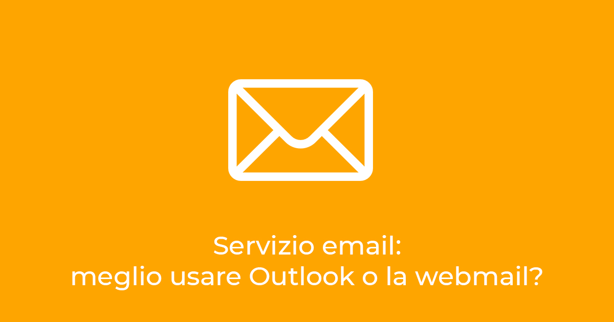Servizio email meglio usare Outlook o la webmail