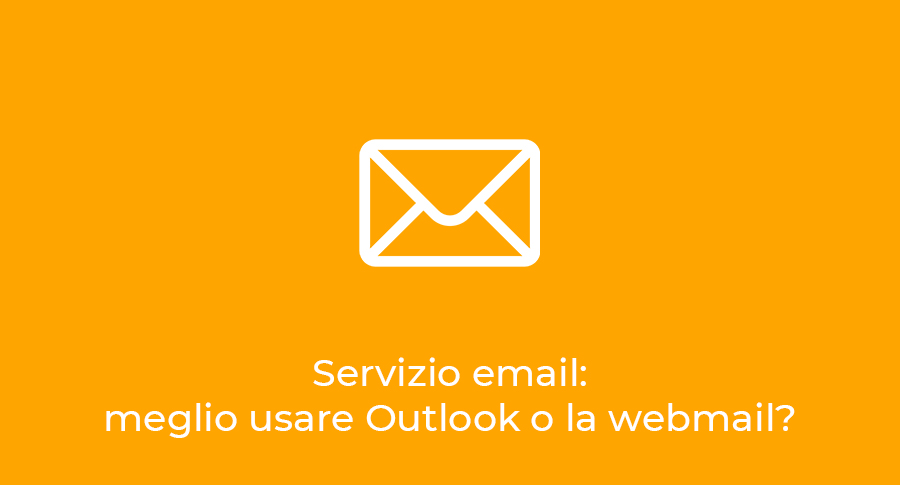 Servizio email meglio usare Outlook o la webmail